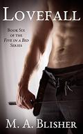Lovefall (Five in a Bed #6) by M.A. Blisher