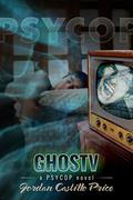 GhosTV by Jordan Castillo Price
