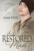 A Restored Man (The Men of Halfway House #3) by Jaime Reese