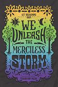 We Unleash the Merciless Storm (We Set the Dark on Fire #2) by Tehlor Kay Mejia