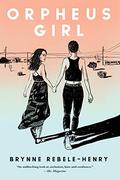 Orpheus Girl by Brynne Rebele-Henry