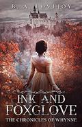 Ink and Foxglove (The Chronicles of Whynne #1) by Bethany Anne Lovejoy