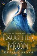 Daughter of the Moon by Effie Calvin