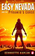 Easy Nevada and the Pyramid’s Curse (The Cushing-Nevada Chronicles #1) by Georgette Kaplan