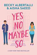 Yes No Maybe So by Becky Albertalli