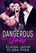 Dangerous Game (Savage Hearts #1) by Elaina Jadin