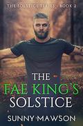 The Fae King's Solstice (The Solstice #2) by Sunny Mawson