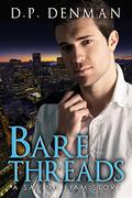 Bare Threads: A Saving Liam Story (Saving Liam #4) by D.P. Denman