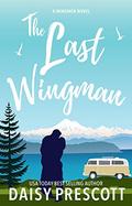 The Last Wingman (Wingmen #6) by Daisy Prescott