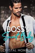 Boss’s Secret Baby by Crystal Monroe