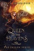 Queen of The Heavens (The Fallen #1) by Maya Morrison