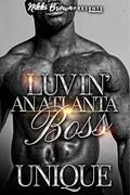 Luvin’ An Atlanta Boss by Unique.