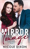 Mirror Image (Carlton Harbor #1) by Nicole Dixon