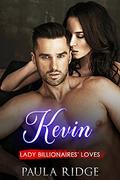 Kevin (Lady Billionaires' Loves #3) by Paula Ridge