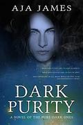 Dark Purity (Pure/Dark Ones #13) by Aja James