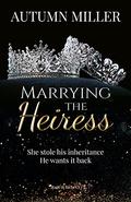 Marrying the Heiress (Rags to Riches #1) by Autumn Miller