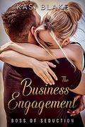 The Business Engagement  (Boss of Seduction) by Kasi Blake