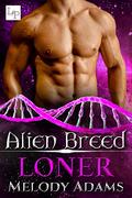 Loner (Alien Breed #7) by Melody Adams