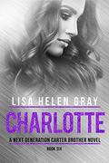 Charlotte (A Next Generation Carter Brother Novel #6) by Lisa Helen Gray