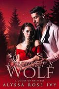 Summer's Wolf (A Court of Shifters Chronicles #3) by Alyssa Rose Ivy
