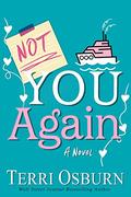 Not You Again (The NOT #1) by Terri Osburn