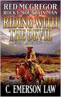 Red McGregor: Rocky Mountain Man: Riding With The Devil: A Western Sequel (A McGregor: Mountain Man Western #2) by C. Emerson Law