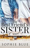 The Best Friend's Sister by Sophie Blue