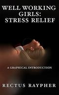 Well Working Girls: Stress Relief (Guides to Queanston #3) by Rectus Raypher