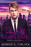 Taking Off For Love (Connections #1) by Kenrick D. Turlock