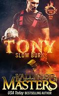 TONY: Slow Burn (Raging Fire #1) by Kallypso Masters