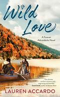 Wild Love (Forever Adirondacks #1) by Lauren Accardo