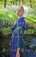 Steadfast Mercy (Amish Mercies #3) by Ruth Reid