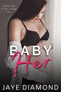 Baby Her (College Virgins #4) by Jaye Diamond
