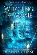 Witching For Moxie by Deanna Chase
