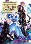 Accomplishments of the Duke's Daughter Vol. 1 by Reia, Hazuki Futaba