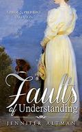 Faults of Understanding: A Pride and Prejudice Variation by Jennifer Altman