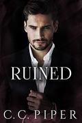 Ruined: A Dark Billionaire Romance (The Billionaire's Secret Club #12) by C.C. Piper