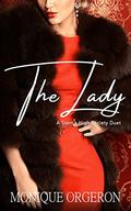 The Lady (Stern's High Society Duet #1) by Monique Orgeron