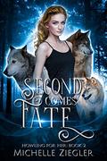 Second Comes Fate (Howling For Her #2) by Michelle Ziegler