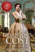 Devotion's Cost (Sisters of the Revolution #6) by Audrey Glenn