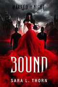 Bound (Marked by Night #2) by Sara Thorn