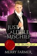 Just a Little Mischief by Merry Farmer