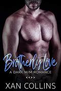 Brotherly Love (Dark Love) by Xan Collins