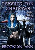 Leaving the Shadows (Brides of Prophecy #8) by Brooklyn Ann