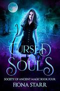 Cursed Souls (Society of Ancient Magic #4) by Fiona Starr