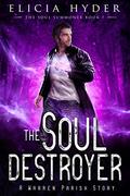 The Soul Destroyer (The Soul Summoner #7) by Elicia Hyder