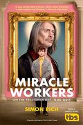 Miracle Workers by Simon Rich