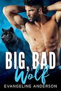 Big, Bad Wolf: Cougarville Book 4 by Evangeline Anderson, Reese Dante