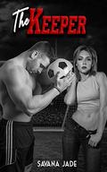 The Keeper by Savana Jade