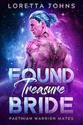 Found Treasure Bride (Paethian Warrior Mates #3) by Loretta Johns